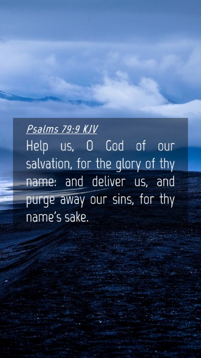 Picture 04 - Psalms 79:9 KJV Mobile Phone Wallpaper - Help us, O God of our salvation, for the glory of - Mobile Bible Verse Wallpaper