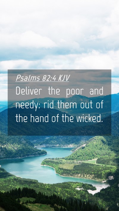 Picture 04 - Psalms 82:4 KJV Mobile Phone Wallpaper - Deliver the poor and needy: rid them out of the - Mobile Bible Verse Wallpaper