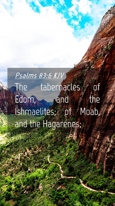 Picture 04 - Psalms 83:6 KJV Mobile Phone Wallpaper - The tabernacles of Edom, and the Ishmaelites; of - Mobile Bible Verse Wallpaper