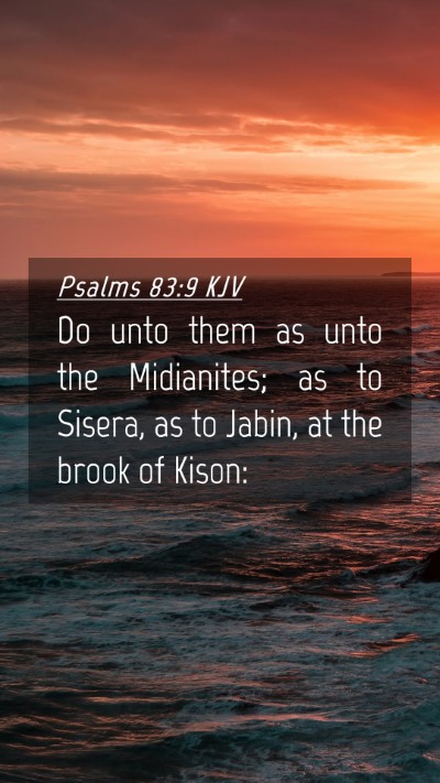 Picture 04 - Psalms 83:9 KJV Mobile Phone Wallpaper - Do unto them as unto the Midianites; as to - Mobile Bible Verse Wallpaper