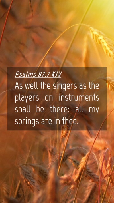 Picture 04 - Psalms 87:7 KJV Mobile Phone Wallpaper - As well the singers as the players on instruments - Mobile Bible Verse Wallpaper