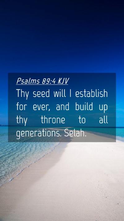 Picture 04 - Psalms 89:4 KJV Mobile Phone Wallpaper - Thy seed will I establish for ever, and build up - Mobile Bible Verse Wallpaper