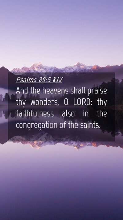 Picture 04 - Psalms 89:5 KJV Mobile Phone Wallpaper - And the heavens shall praise thy wonders, O LORD: - Mobile Bible Verse Wallpaper