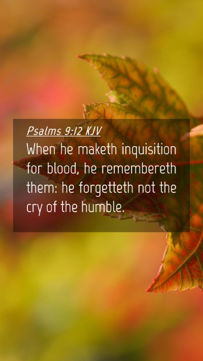 Picture 04 - Psalms 9:12 KJV Mobile Phone Wallpaper - When he maketh inquisition for blood, he - Mobile Bible Verse Wallpaper