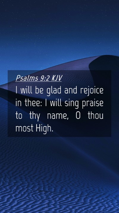 Picture 04 - Psalms 9:2 KJV Mobile Phone Wallpaper - I will be glad and rejoice in thee: I will sing - Mobile Bible Verse Wallpaper