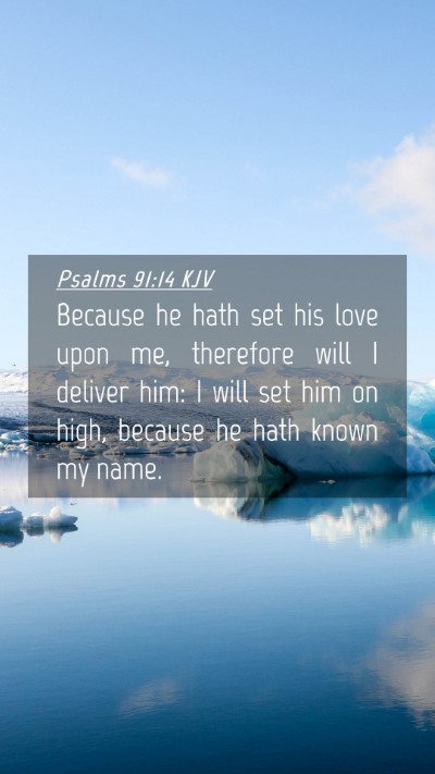 Picture 04 - Psalms 91:14 KJV Mobile Phone Wallpaper - Because he hath set his love upon me, therefore - Mobile Bible Verse Wallpaper