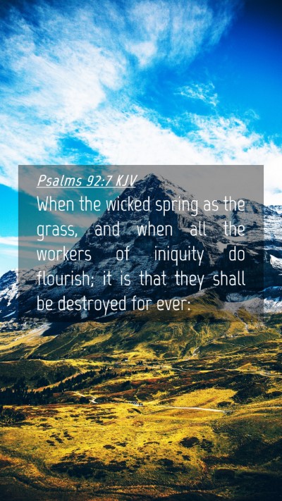 Picture 04 - Psalms 92:7 KJV Mobile Phone Wallpaper - When the wicked spring as the grass, and when all - Mobile Bible Verse Wallpaper