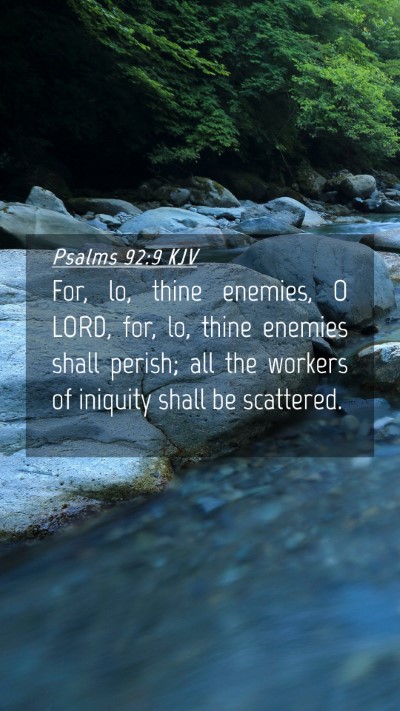 Picture 04 - Psalms 92:9 KJV Mobile Phone Wallpaper - For, lo, thine enemies, O LORD, for, lo, thine - Mobile Bible Verse Wallpaper