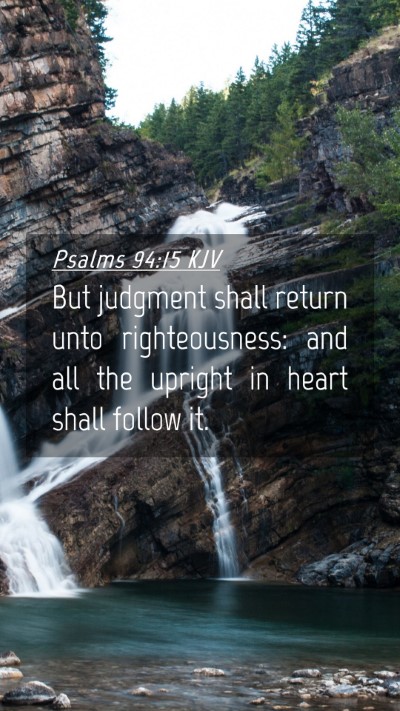 Picture 04 - Psalms 94:15 KJV Mobile Phone Wallpaper - But judgment shall return unto righteousness: and - Mobile Bible Verse Wallpaper