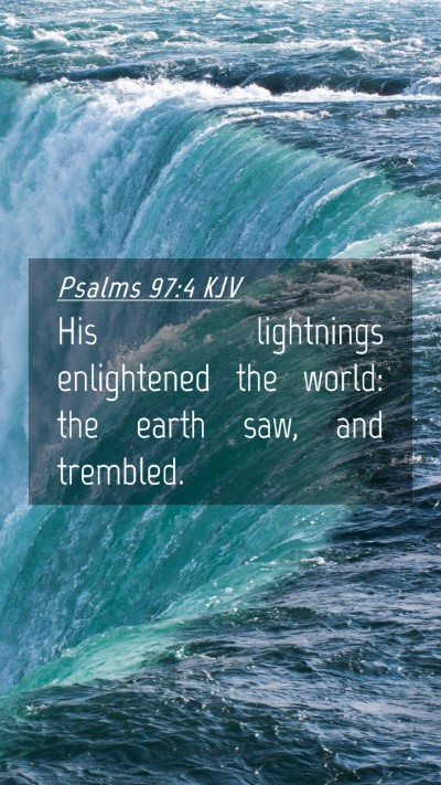 Picture 04 - Psalms 97:4 KJV Mobile Phone Wallpaper - His lightnings enlightened the world: the earth - Mobile Bible Verse Wallpaper