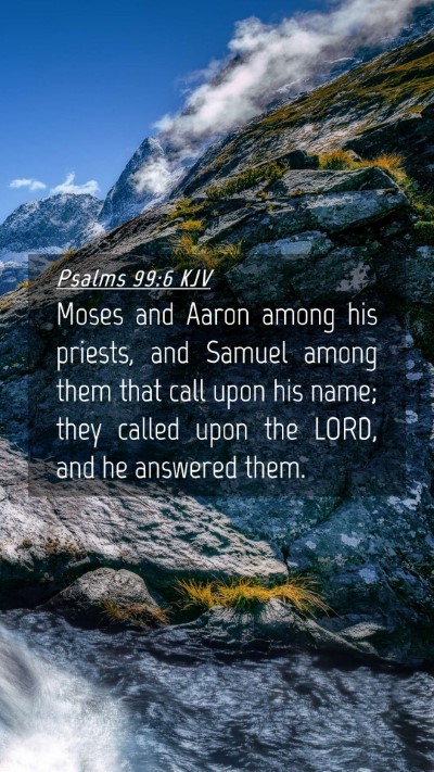 Picture 04 - Psalms 99:6 KJV Mobile Phone Wallpaper - Moses and Aaron among his priests, and Samuel - Mobile Bible Verse Wallpaper