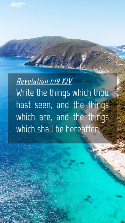Picture 04 - Revelation 1:19 KJV Mobile Phone Wallpaper - Write the things which thou hast seen, and the - Mobile Bible Verse Wallpaper