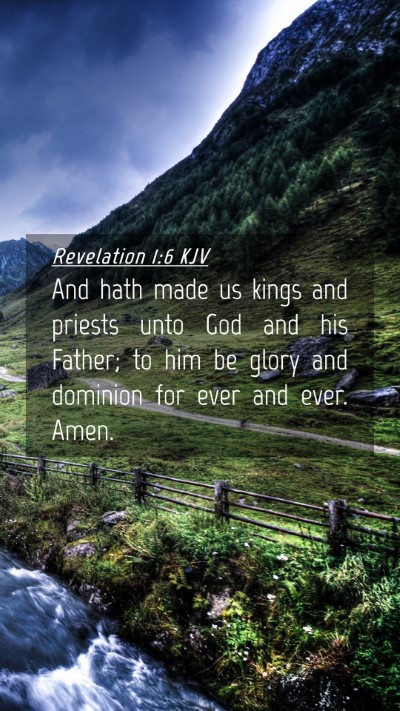 Picture 04 - Revelation 1:6 KJV Mobile Phone Wallpaper - And hath made us kings and priests unto God and - Mobile Bible Verse Wallpaper
