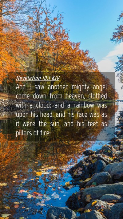 Picture 04 - Revelation 10:1 KJV Mobile Phone Wallpaper - And I saw another mighty angel come down from - Mobile Bible Verse Wallpaper
