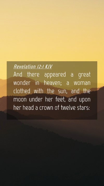 Picture 04 - Revelation 12:1 KJV Mobile Phone Wallpaper - And there appeared a great wonder in heaven; a - Mobile Bible Verse Wallpaper
