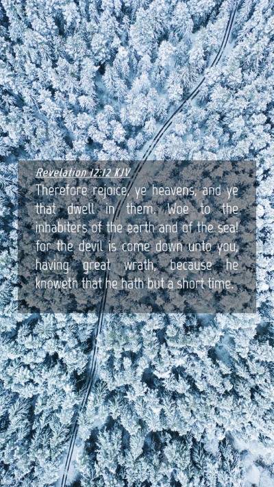Picture 04 - Revelation 12:12 KJV Mobile Phone Wallpaper - Therefore rejoice, ye heavens, and ye that dwell - Mobile Bible Verse Wallpaper