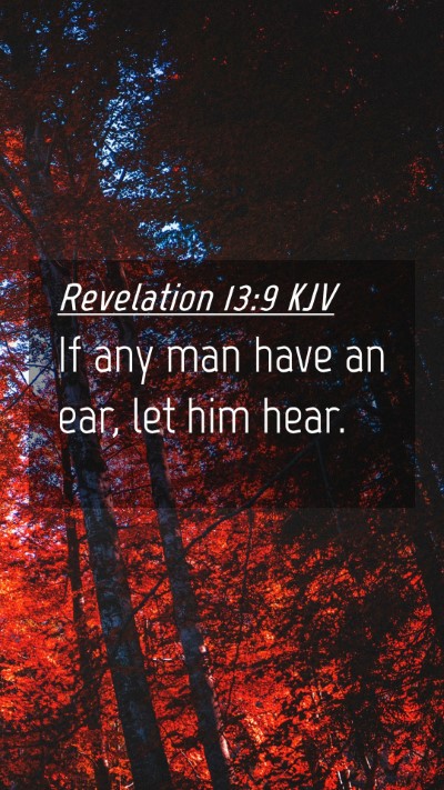 Picture 04 - Revelation 13:9 KJV Mobile Phone Wallpaper - If any man have an ear, let him - Mobile Bible Verse Wallpaper
