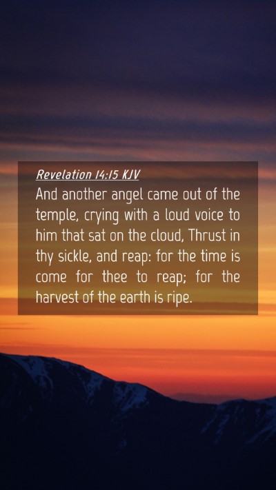 Picture 04 - Revelation 14:15 KJV Mobile Phone Wallpaper - And another angel came out of the temple, crying - Mobile Bible Verse Wallpaper