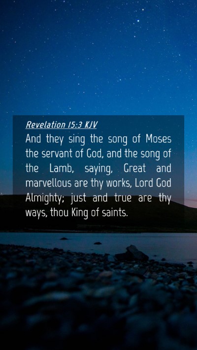 Picture 04 - Revelation 15:3 KJV Mobile Phone Wallpaper - And they sing the song of Moses the servant of - Mobile Bible Verse Wallpaper