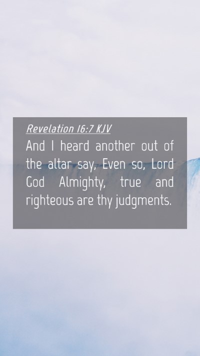 Picture 04 - Revelation 16:7 KJV Mobile Phone Wallpaper - And I heard another out of the altar say, Even - Mobile Bible Verse Wallpaper