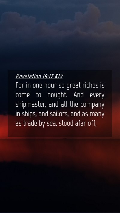 Picture 04 - Revelation 18:17 KJV Mobile Phone Wallpaper - For in one hour so great riches is come to - Mobile Bible Verse Wallpaper