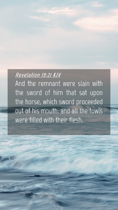Picture 04 - Revelation 19:21 KJV Mobile Phone Wallpaper - And the remnant were slain with the sword of him - Mobile Bible Verse Wallpaper