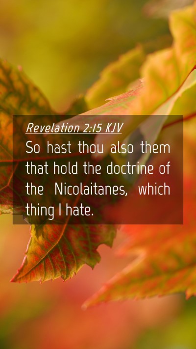 Picture 04 - Revelation 2:15 KJV Mobile Phone Wallpaper - So hast thou also them that hold the doctrine of - Mobile Bible Verse Wallpaper