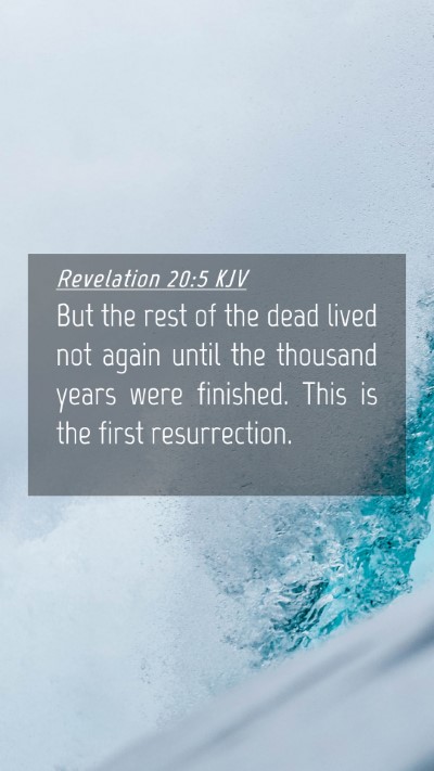 Picture 04 - Revelation 20:5 KJV Mobile Phone Wallpaper - But the rest of the dead lived not again until - Mobile Bible Verse Wallpaper
