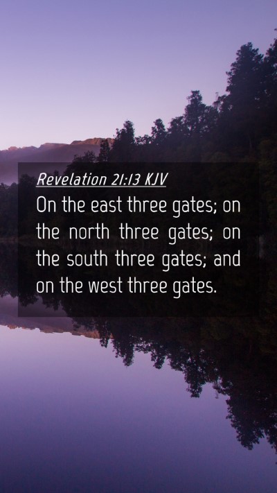 Picture 04 - Revelation 21:13 KJV Mobile Phone Wallpaper - On the east three gates; on the north three - Mobile Bible Verse Wallpaper