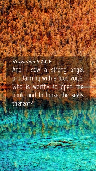 Picture 04 - Revelation 5:2 KJV Mobile Phone Wallpaper - And I saw a strong angel proclaiming with a loud - Mobile Bible Verse Wallpaper