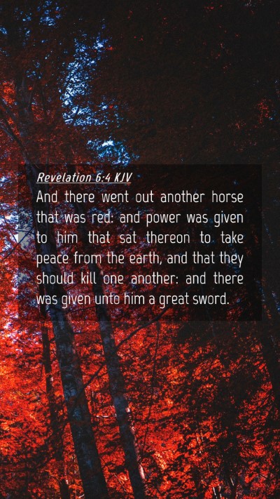 Picture 04 - Revelation 6:4 KJV Mobile Phone Wallpaper - And there went out another horse that was red: - Mobile Bible Verse Wallpaper