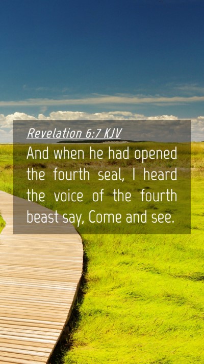 Picture 04 - Revelation 6:7 KJV Mobile Phone Wallpaper - And when he had opened the fourth seal, I heard - Mobile Bible Verse Wallpaper