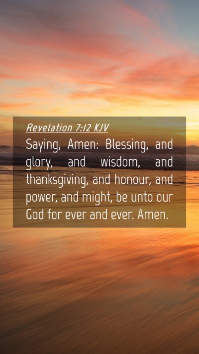 Picture 04 - Revelation 7:12 KJV Mobile Phone Wallpaper - Saying, Amen: Blessing, and glory, and wisdom, - Mobile Bible Verse Wallpaper