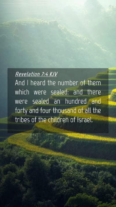 Picture 04 - Revelation 7:4 KJV Mobile Phone Wallpaper - And I heard the number of them which were sealed: - Mobile Bible Verse Wallpaper