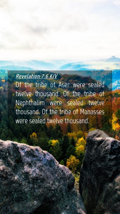 Picture 04 - Revelation 7:6 KJV Mobile Phone Wallpaper - Of the tribe of Aser were sealed twelve thousand. - Mobile Bible Verse Wallpaper