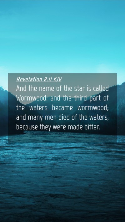 Picture 04 - Revelation 8:11 KJV Mobile Phone Wallpaper - And the name of the star is called Wormwood: and - Mobile Bible Verse Wallpaper