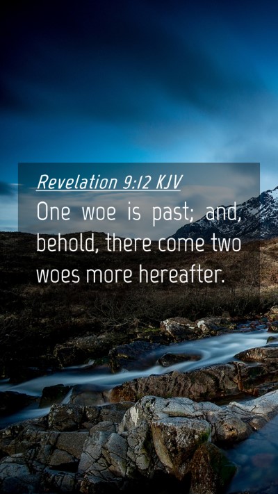 Picture 04 - Revelation 9:12 KJV Mobile Phone Wallpaper - One woe is past; and, behold, there come two woes - Mobile Bible Verse Wallpaper