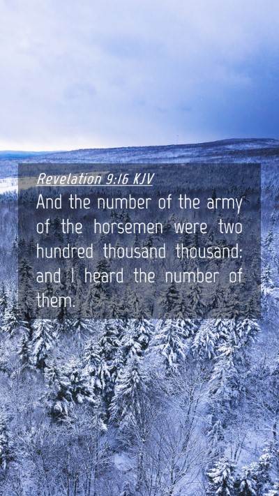 Picture 04 - Revelation 9:16 KJV Mobile Phone Wallpaper - And the number of the army of the horsemen were - Mobile Bible Verse Wallpaper