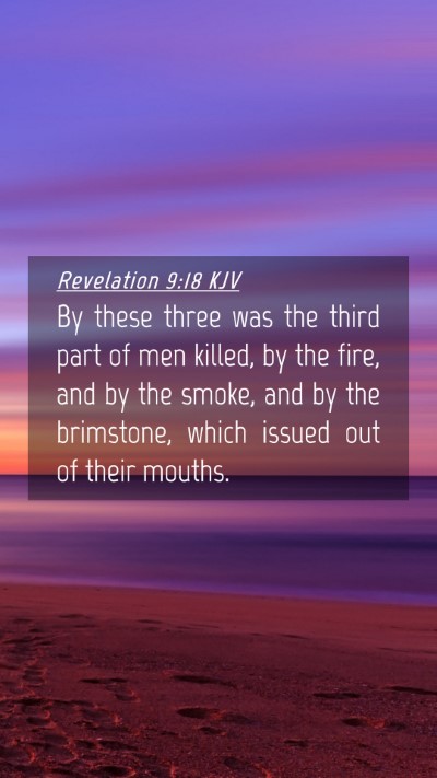 Picture 04 - Revelation 9:18 KJV Mobile Phone Wallpaper - By these three was the third part of men killed, - Mobile Bible Verse Wallpaper