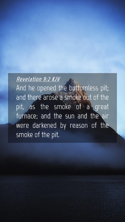 Picture 04 - Revelation 9:2 KJV Mobile Phone Wallpaper - And he opened the bottomless pit; and there arose - Mobile Bible Verse Wallpaper