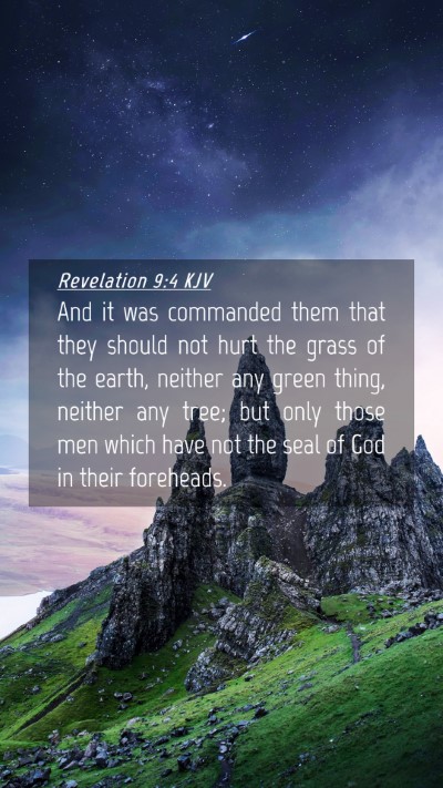 Picture 04 - Revelation 9:4 KJV Mobile Phone Wallpaper - And it was commanded them that they should not - Mobile Bible Verse Wallpaper