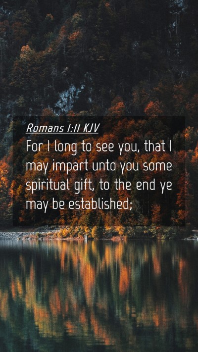 Picture 04 - Romans 1:11 KJV Mobile Phone Wallpaper - For I long to see you, that I may impart unto you - Mobile Bible Verse Wallpaper