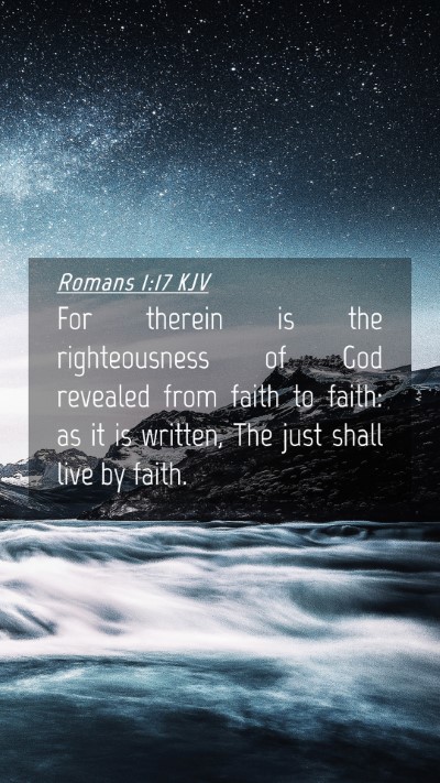 Picture 04 - Romans 1:17 KJV Mobile Phone Wallpaper - For therein is the righteousness of God revealed - Mobile Bible Verse Wallpaper