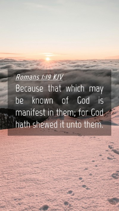Picture 04 - Romans 1:19 KJV Mobile Phone Wallpaper - Because that which may be known of God is - Mobile Bible Verse Wallpaper