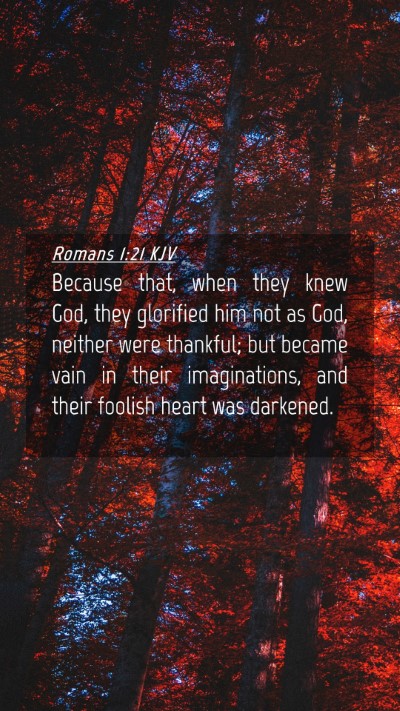 Picture 04 - Romans 1:21 KJV Mobile Phone Wallpaper - Because that, when they knew God, they glorified - Mobile Bible Verse Wallpaper