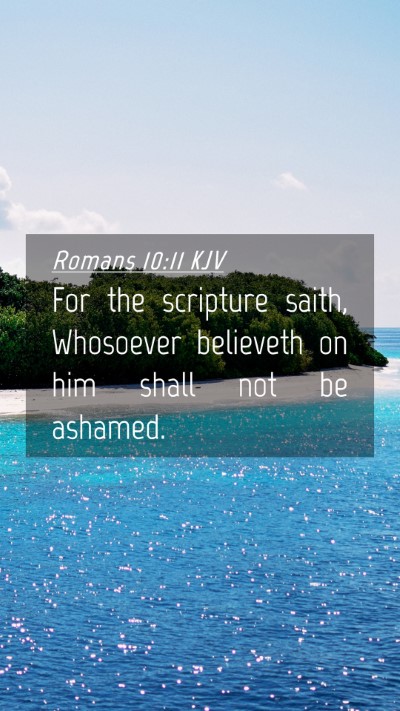 Picture 04 - Romans 10:11 KJV Mobile Phone Wallpaper - For the scripture saith, Whosoever believeth on - Mobile Bible Verse Wallpaper