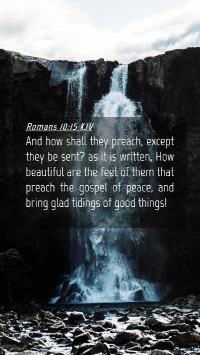 Picture 04 - Romans 10:15 KJV Mobile Phone Wallpaper - And how shall they preach, except they be sent? - Mobile Bible Verse Wallpaper