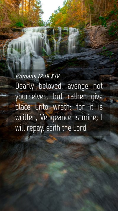 Picture 04 - Romans 12:19 KJV Mobile Phone Wallpaper - Dearly beloved, avenge not yourselves, but rather - Mobile Bible Verse Wallpaper