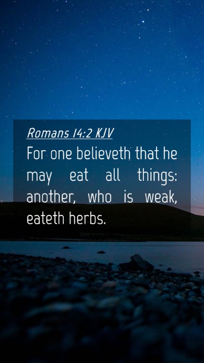 Picture 04 - Romans 14:2 KJV Mobile Phone Wallpaper - For one believeth that he may eat all things: - Mobile Bible Verse Wallpaper