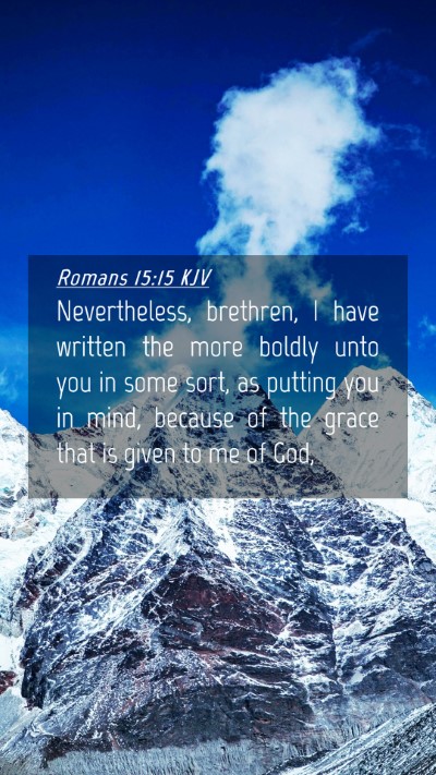Picture 04 - Romans 15:15 KJV Mobile Phone Wallpaper - Nevertheless, brethren, I have written the more - Mobile Bible Verse Wallpaper